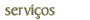 servi�os